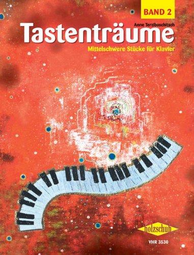 Tastenträume Band 2: Mittelschwere Stücke für Klavier