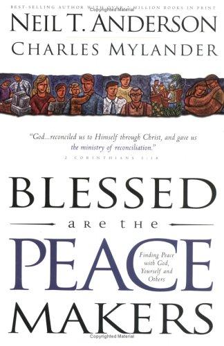 Blessed Are the Peacemakers: Finding Peace With God, Yourself and Others