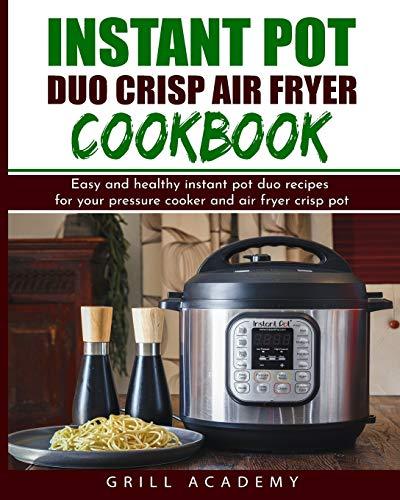 Instant Pot Duo Crisp Air Fryer Cookbook