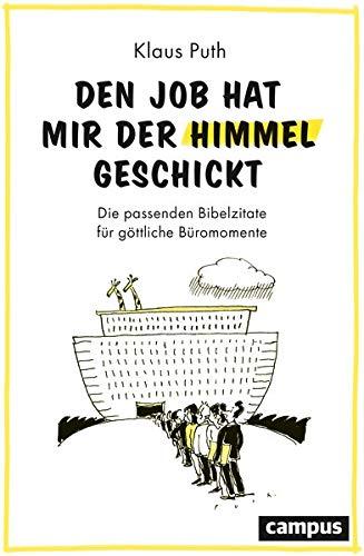 Den Job hat mir der Himmel geschickt: Die passenden Bibelzitate für göttliche Büromomente