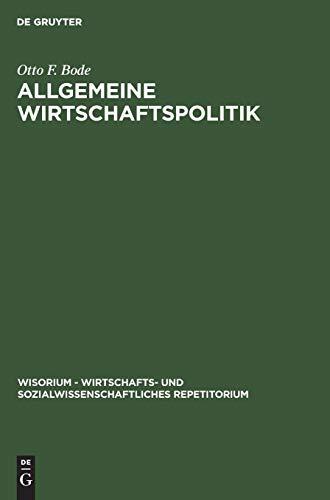 Allgemeine Wirtschaftspolitik (WiSorium - Wirtschafts- und Sozialwissenschaftliches Repetitorium)