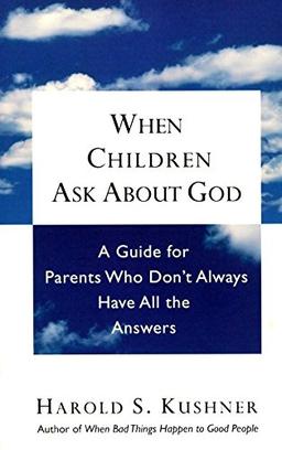 When Children Ask About God: A Guide for Parents Who Don't Always Have All the Answers