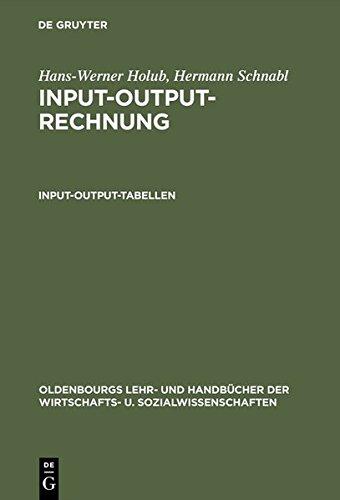 Hans-Werner Holub; Hermann Schnabl: Input-Output-Rechnung: Input-Output-Rechnung: Input-Output-Tabellen: Einführung (Oldenbourgs Lehr- und Handbücher der Wirtschafts- u. Sozialwissenschaften)