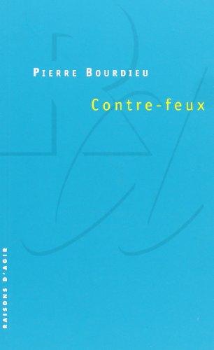 Contre-feux. Vol. 1. Propos pour servir à la résistance contre l'invasion néo-libérale