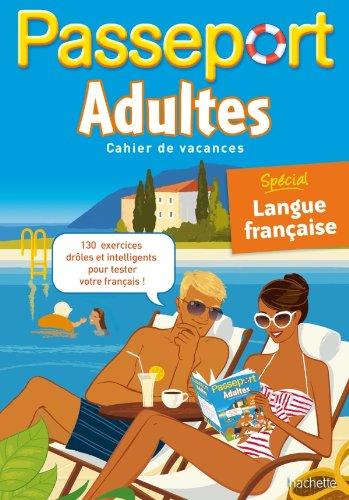 Passeport adultes : cahier de vacances : spécial langue française