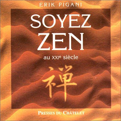 Soyez zen : au XXIe siècle