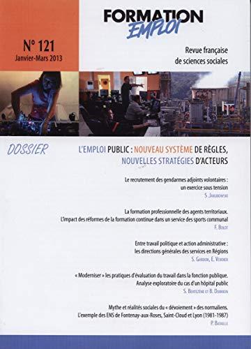 L'emploi public : nouveau système de règles - Nouvelles stratégies d'acteurs (Formation Emploi n°121)