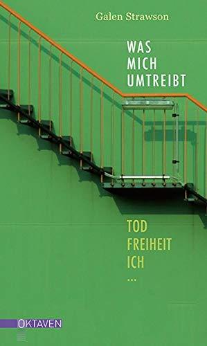 Was mich umtreibt: Tod, Freiheit, Ich... (Oktaven / Das kleine feine Imprint für Kunst im Leben und Lebenskunst)