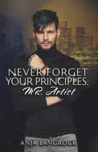 Never forget your principles, Mr. Artist (Los Angeles Heartbreakers, Band 2)