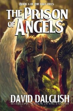 The Prison of Angels: The Half-Orcs, Book 6