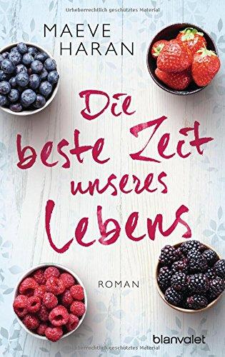 Die beste Zeit unseres Lebens: Roman