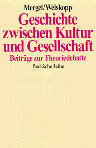 Geschichte zwischen Kultur und Gesellschaft: Beiträge zur Theoriedebatte