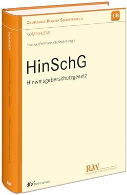 HinSchG - Hinweisgeberschutzgesetz: Kommentar (CB - Compliance Berater Schriftenreihe)