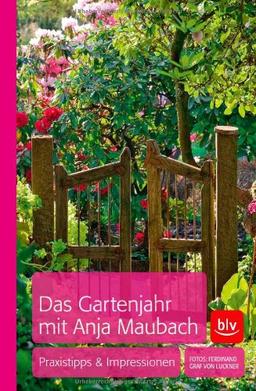 Anja Maubachs Gartenjahr: Das Gartentagebuch