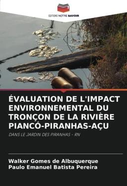 ÉVALUATION DE L'IMPACT ENVIRONNEMENTAL DU TRONÇON DE LA RIVIÈRE PIANCÓ-PIRANHAS-AÇU: DANS LE JARDIN DES PIRANHAS - RN