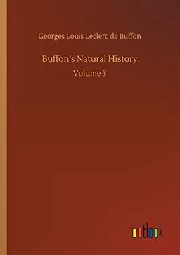 Buffon's Natural History: Volume 3