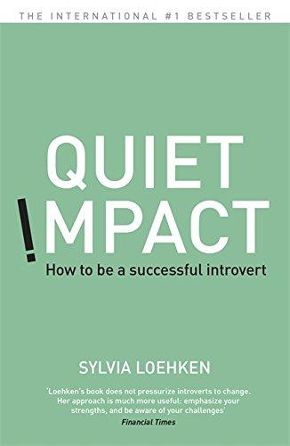 Quiet Impact: How to Be a Successful Introvert