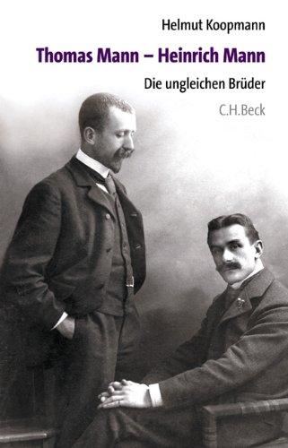 Thomas Mann - Heinrich Mann: Die ungleichen Brüder