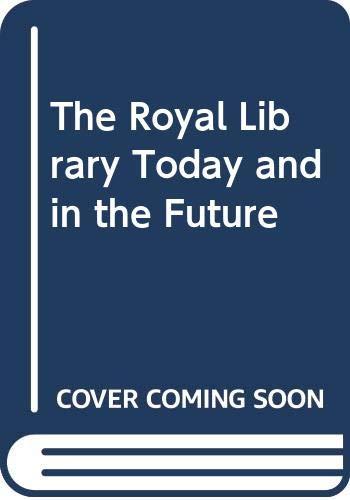 The Royal Library Today and in the Future