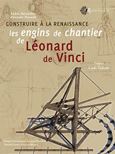 Construire à la Renaissance : les engins de chantier de Léonard de Vinci