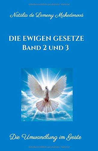 Die ewigen Gesetze  Band 2 und 3: Die Umwandlung im Geiste