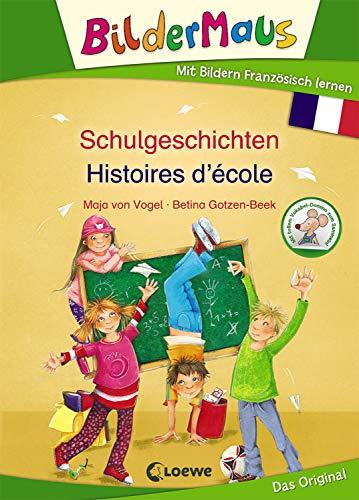 Bildermaus - Mit Bildern Französisch lernen - Schulgeschichten - Histoires d'école: Bildermaus - Apprendre l'allemand avec des images - Schulgeschichten