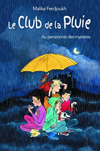 Le club de la pluie. Vol. 1. Le club de la pluie au pensionnat des mystères