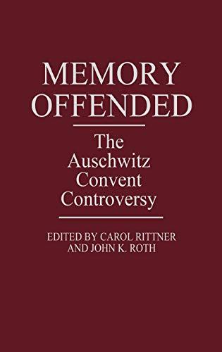 Memory Offended: The Auschwitz Convent Controversy