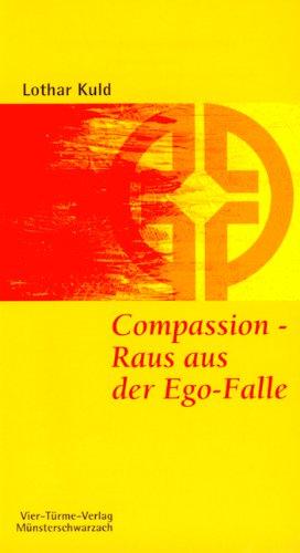 Compassion - Raus aus der Ego-Falle