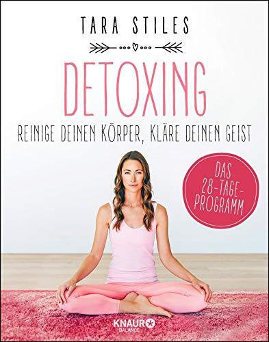 Detoxing: Reinige deinen Körper, kläre deinen Geist