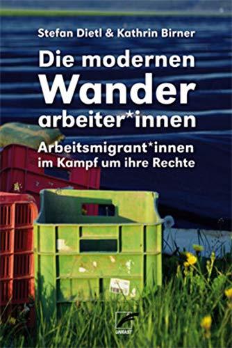 Die modernen Wanderarbeiter*innen: Arbeitsmigrant*innen im Kampf um ihre Rechte