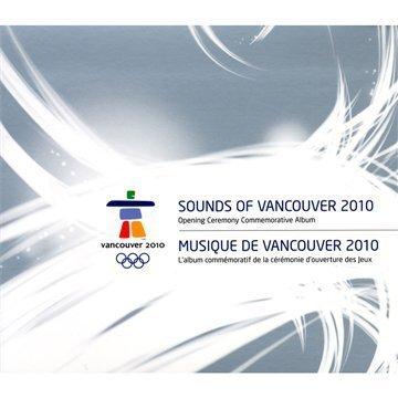 Sounds of Vancouver 2010 (Musik der Eröffnungsfeier der Winterolympiade)