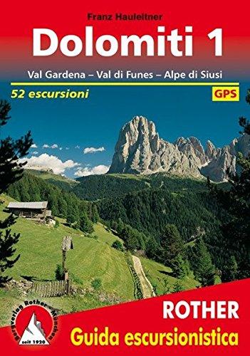 Dolomiti 1. Val Gardena - Val die Funes - Alpe di Siusi. 52 escursioni. GPS-Tracks: BD 1 (Guida Escursionistica)