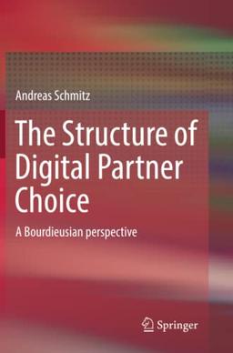 The Structure of Digital Partner Choice: A Bourdieusian perspective