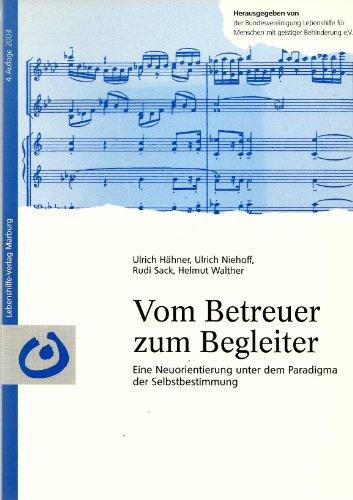 Vom Betreuer zum Begleiter: Eine Neuorientierung unter dem Paradigma der Selbstbestimmung