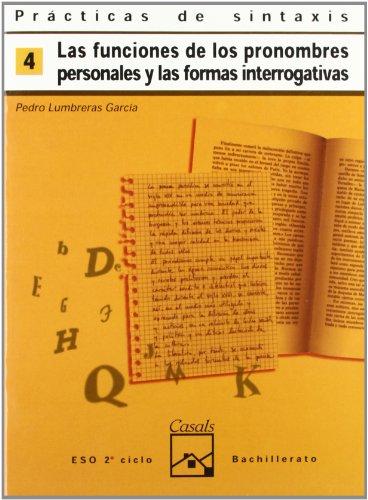 Prácticas de sintaxis 4. Funciones de los pronombres personales y formas interrogativas (Cuadernos ESO)