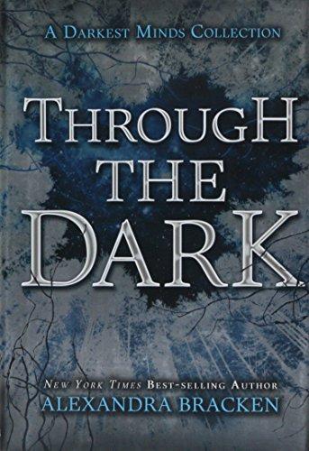 Through the Dark (A Darkest Minds Collection) (A Darkest Minds Novel)