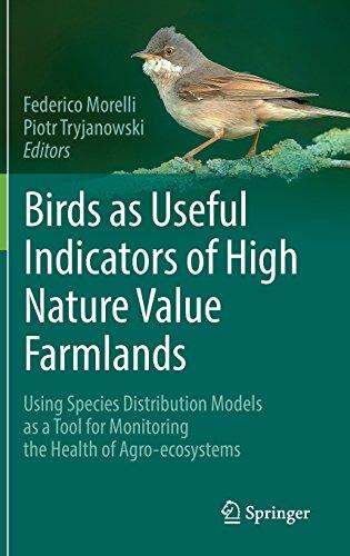 Birds as Useful Indicators of High Nature Value Farmlands: Using Species Distribution Models as a Tool for Monitoring the Health of Agro-ecosystems