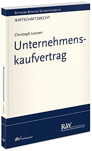 Unternehmenskaufvertrag (Betriebs-Berater Schriftenreihe/ Wirtschaftsrecht)