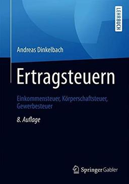 Ertragsteuern: Einkommensteuer, Körperschaftsteuer, Gewerbesteuer