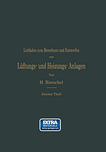 Leitfaden zum Berechnen und Entwerfen von Lüftungs- und Heizungs-Anlagen: Auf Anregung Seiner Excellenz des Herrn Ministers der öffentlichen Arbeiten