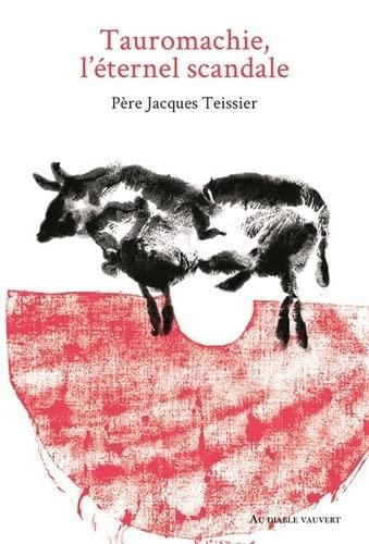 Tauromachie, l'éternel scandale