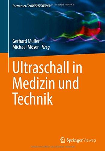 Ultraschall in Medizin und Technik (Fachwissen Technische Akustik)