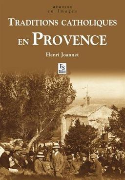 Traditions catholiques en Provence