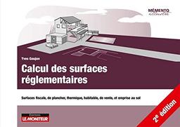 Calcul des surfaces réglementaires : surfaces fiscale, de plancher, thermique, habitable, de vente, et emprise au sol