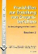 Praxishilfen zur Erstellung von Zeugnisberichten in den Jahrgangsstufen 1 und 2, Baustein 2