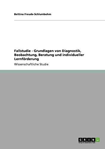 Fallstudie - Grundlagen von Diagnostik, Beobachtung, Beratung und individueller Lernförderung