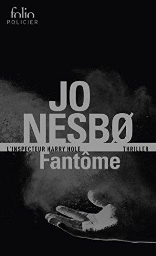 Une enquête de l'inspecteur Harry Hole. Fantôme