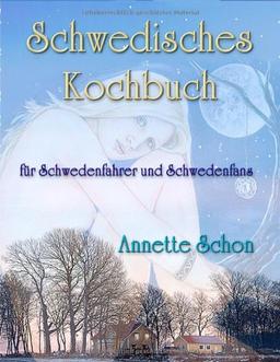 Schwedisches Kochbuch für Schwedenfahrer und Schwedenfans