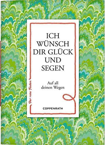 Ich wünsch dir Glück und Segen: Auf all deinen Wegen (Der rote Faden)